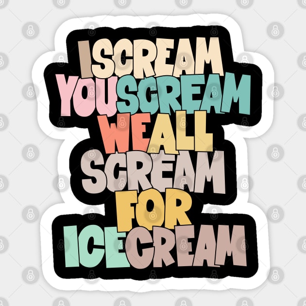 I Scream, You Scream, we all scream for ice cream -  Roberto Benigni Quote - Down by Law Sticker by Boogosh